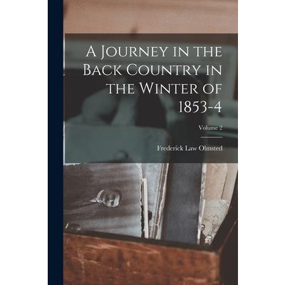 A Journey in the Back Country in the Winter of 1853-4; Volume 2