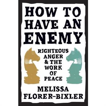 How to Have an Enemy