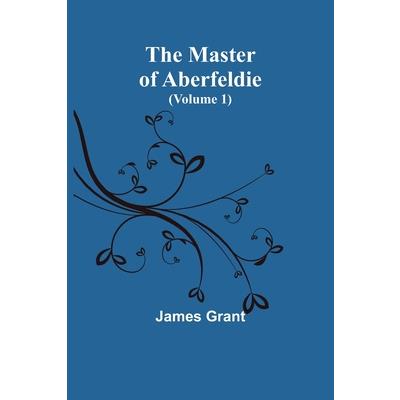 The Master of Aberfeldie (Volume 1)