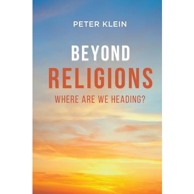 Beyond Religions - Where Are We Heading