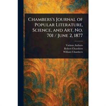 Chambers's Journal of Popular Literature, Science, and Art, No. 701 / June 2, 1877