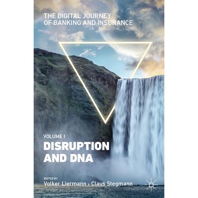 The Digital Journey of Banking and Insurance, Volume I
