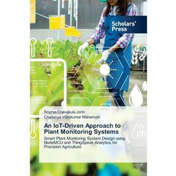 An IoT-Driven Approach to Plant Monitoring Systems