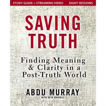 Saving Truth Study Guide Plus Streaming Video