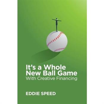 It's a Whole New Ball Game With Creative Financing