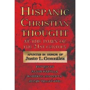 Hispanic Christian Thought at the Dawn of the 21st Century