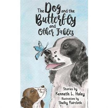 The Dog and the Butterfly and Other Fables