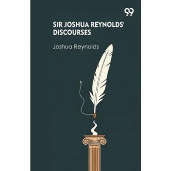Sir Joshua Reynolds' Discourses