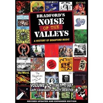 Bradford’s Noise Of The Valleys Volume 1