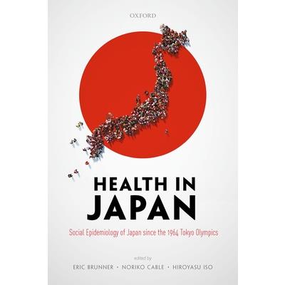 Health in JapanSocial Epidemiology of Japan Since the 1964 Tokyo Olympics