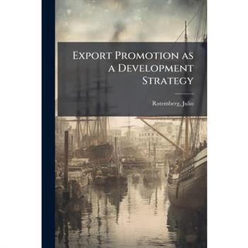 Export Promotion as a Development Strategy
