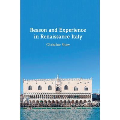 Reason and Experience in Renaissance Italy