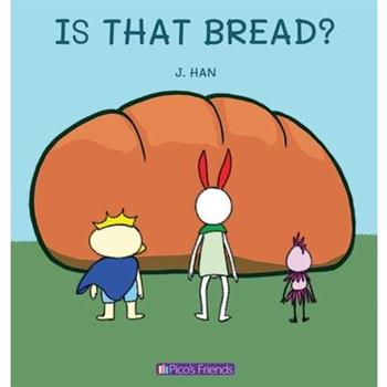 Is That Bread?
