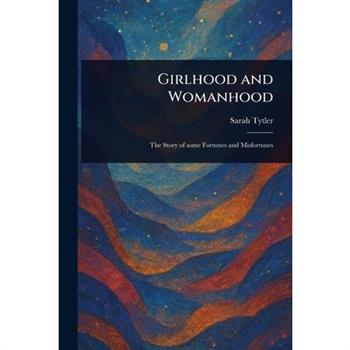 Girlhood and Womanhood