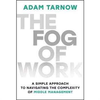 The Fog of Work