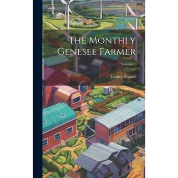 The Monthly Genesee Farmer; Volume 1