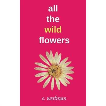 all the wild flowers