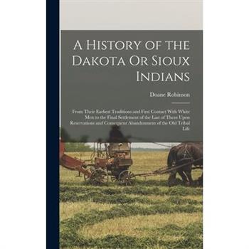 A History of the Dakota Or Sioux Indians
