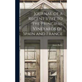 Journal of a Recent Visit to the Principal Vineyards of Spain and France