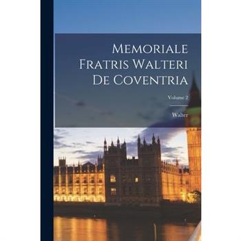 Memoriale Fratris Walteri De Coventria; Volume 2