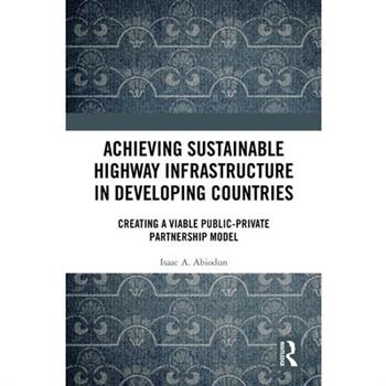 Achieving Sustainable Highway Infrastructure in Developing Countries
