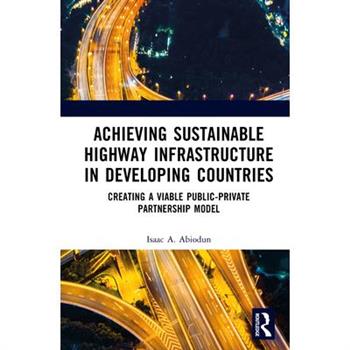 Achieving Sustainable Highway Infrastructure in Developing Countries