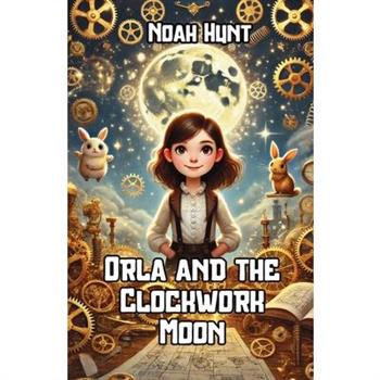 Orla and the Clockwork Moon