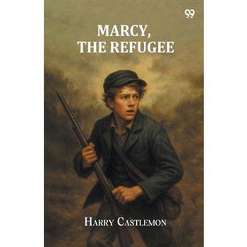 Marcy, The Refugee