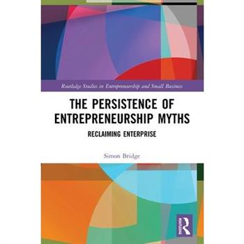 The Persistence of Entrepreneurship Myths