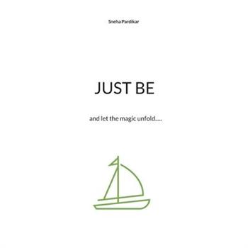 Just be
