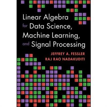 Linear Algebra for Data Science, Machine Learning, and Signal Processing