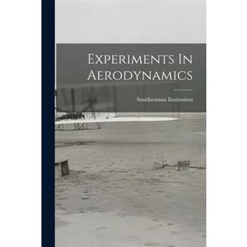 Experiments In Aerodynamics