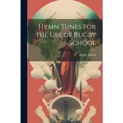 Hymn Tunes for the Use of Rugby School