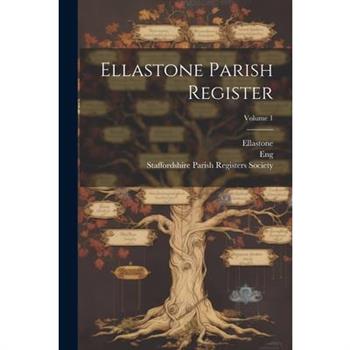 Ellastone Parish Register; Volume 1