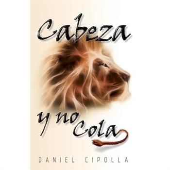 Cabeza y no cola Softcover head and not the tail