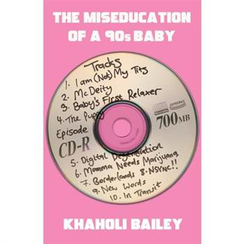 The Miseducation of a 90s Baby