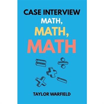 Case Interview Math, Math, Math