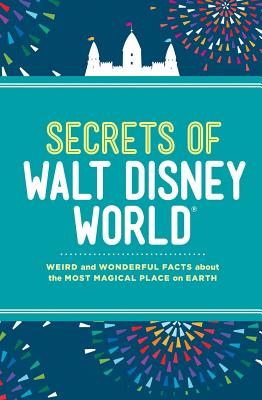 Secrets of Walt Disney World
