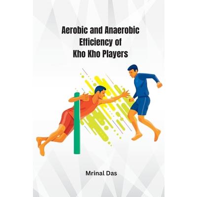 Aerobic and Anaerobic Efficiency of Kho Kho Players