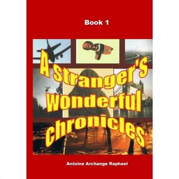 A stranger's wonderful chronicles, Book 1