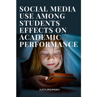 Social media use among students effects on academic performance