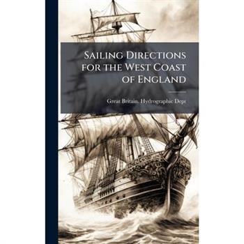 Sailing Directions for the West Coast of England