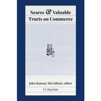 Scarce and Valuable Tracts on Commerce
