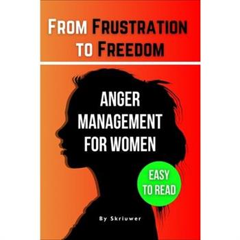 The Anger Management Self-Help Book for Women