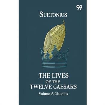 The Lives Of The Twelve Caesars
