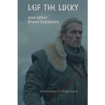 Leif the Lucky and other Brave Explorers