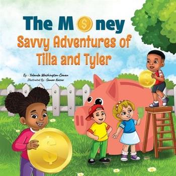 The Money -Savvy Adventures of Tilla and Tyler