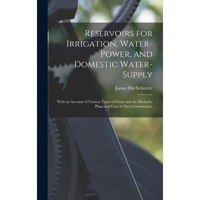 Reservoirs for Irrigation, Water-Power, and Domestic Water-Supply