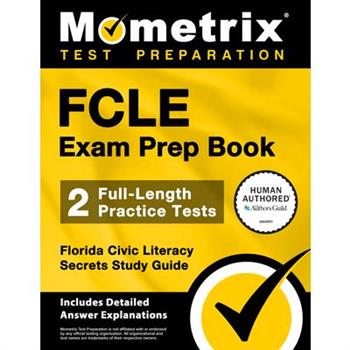 Fcle Exam Prep Book - 2 Full-Length Practice Tests, Florida Civic Literacy Secrets Study Guide