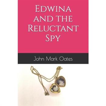 Edwina and the Reluctant Spy